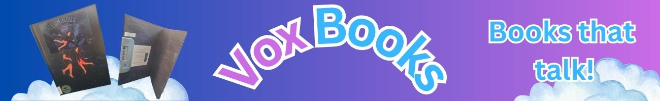 Vox Books: Books that Talk! A picture of the Vox book "Luminous" is pictured along with the inside cover of the books that will play the story.